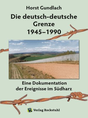 cover image of Die deutsch-deutsche Grenze 1945–1990
